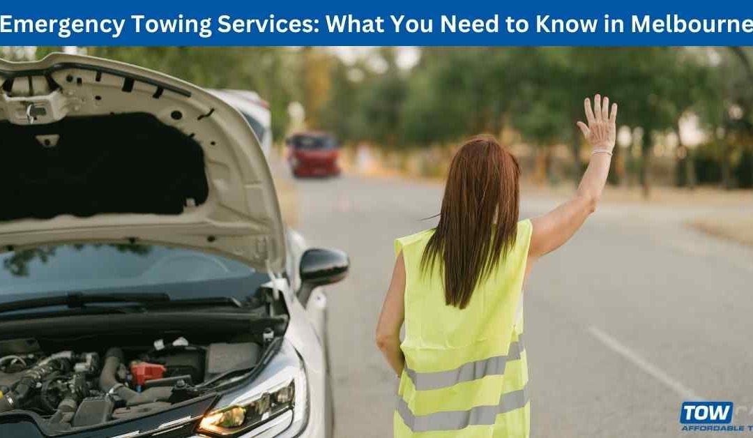 Emergency Towing Services: What You Need to Know in Melbourne