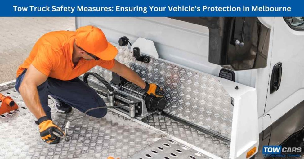 Tow Truck Safety Measures: Ensuring Your Vehicle's Protection in ...