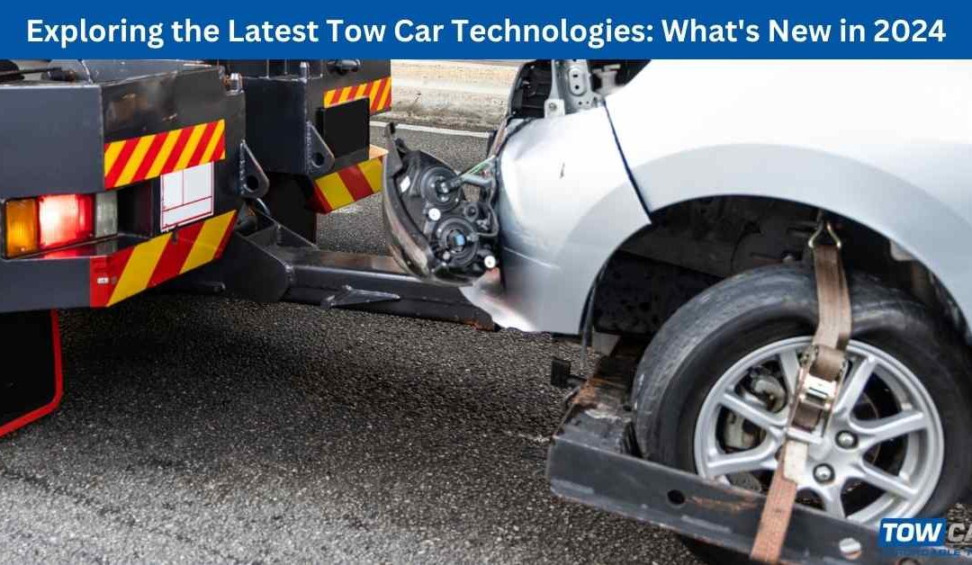 Exploring the Latest Tow Car Technologies: What’s New in 2024