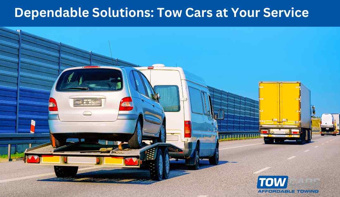 Dependable Solutions Tow Cars at Your Service