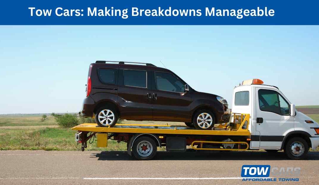 Tow Cars Making Breakdowns Manageable.
