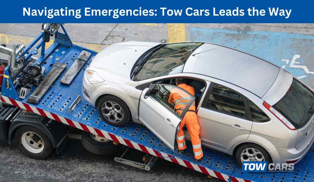 Navigating Emergencies_ Tow Cars Leads the Way