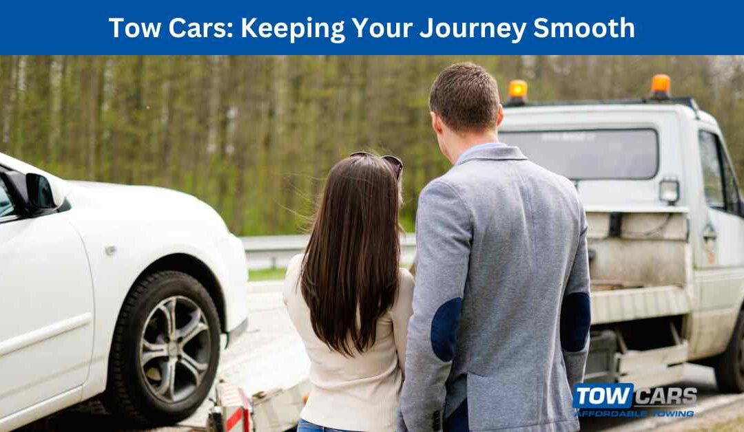 Tow Cars_ Keeping Your Journey Smooth